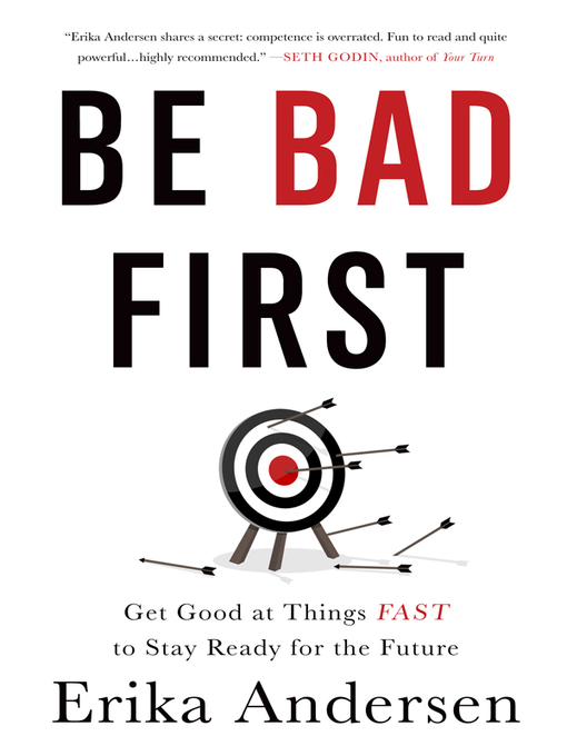 Title details for Be Bad First by Erika Andersen - Available